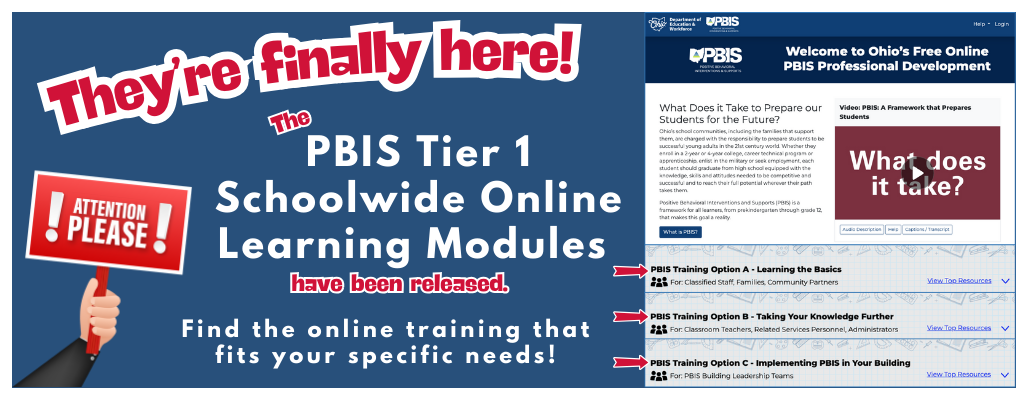 The image announces the release of PBIS Tier 1 Schoolwide Online Learning Modules. The text reads, &#39;They&#39;re finally here! The PBIS Tier 1 Schoolwide Online Learning Modules have been released. Find the online training that fits your specific needs!&#39; The design features a bold red and white attention sign and a hand pointing up. To the right, a screenshot of the Ohio Department of Education PBIS professional development webpage is shown, featuring a video titled &#39;What does it take?&#39; and three training options: Option A (Learning the Basics), Option B (Taking Your Knowledge Further), and Option C (Implementing PBIS in Your Building), with links to resources below each option.